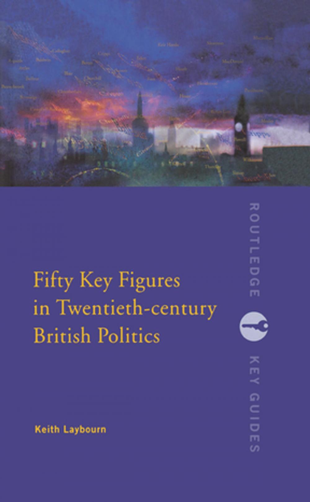 Big bigCover of Fifty Key Figures in Twentieth Century British Politics