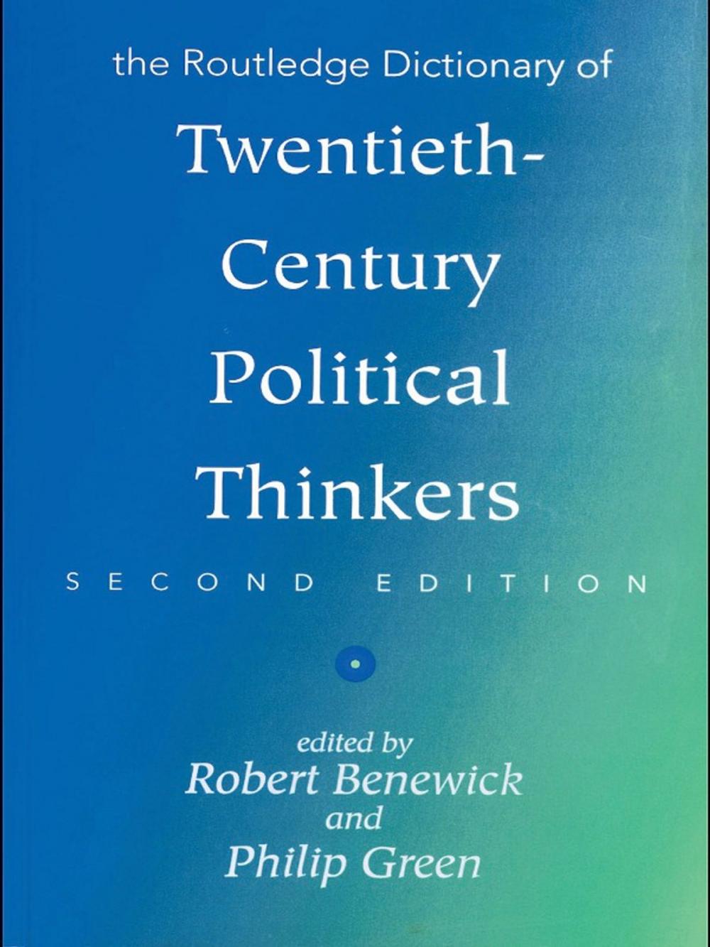 Big bigCover of The Routledge Dictionary of Twentieth-Century Political Thinkers