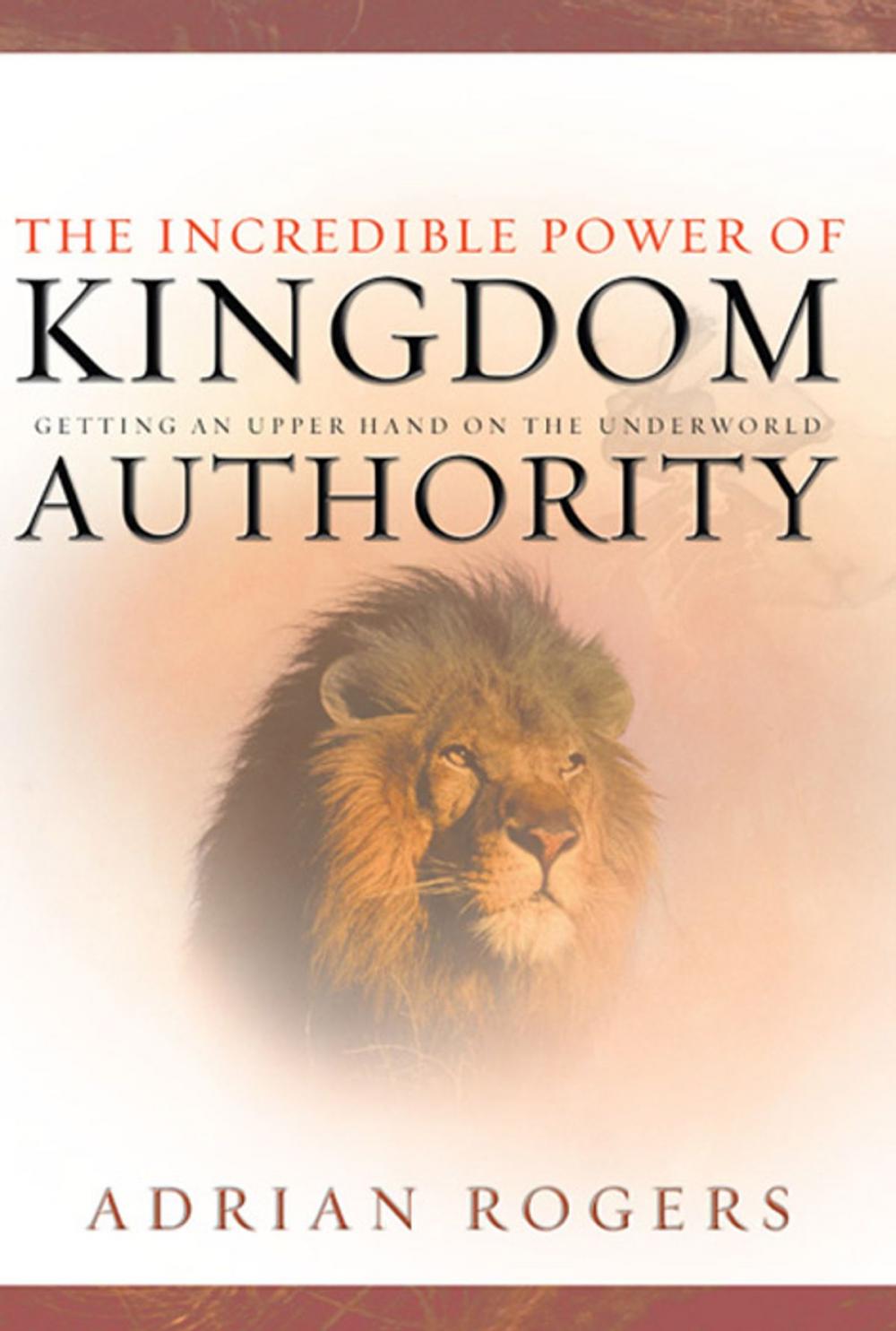 Big bigCover of The Incredible Power of Kingdom Authority: Getting an Upper Hand on the Underworld