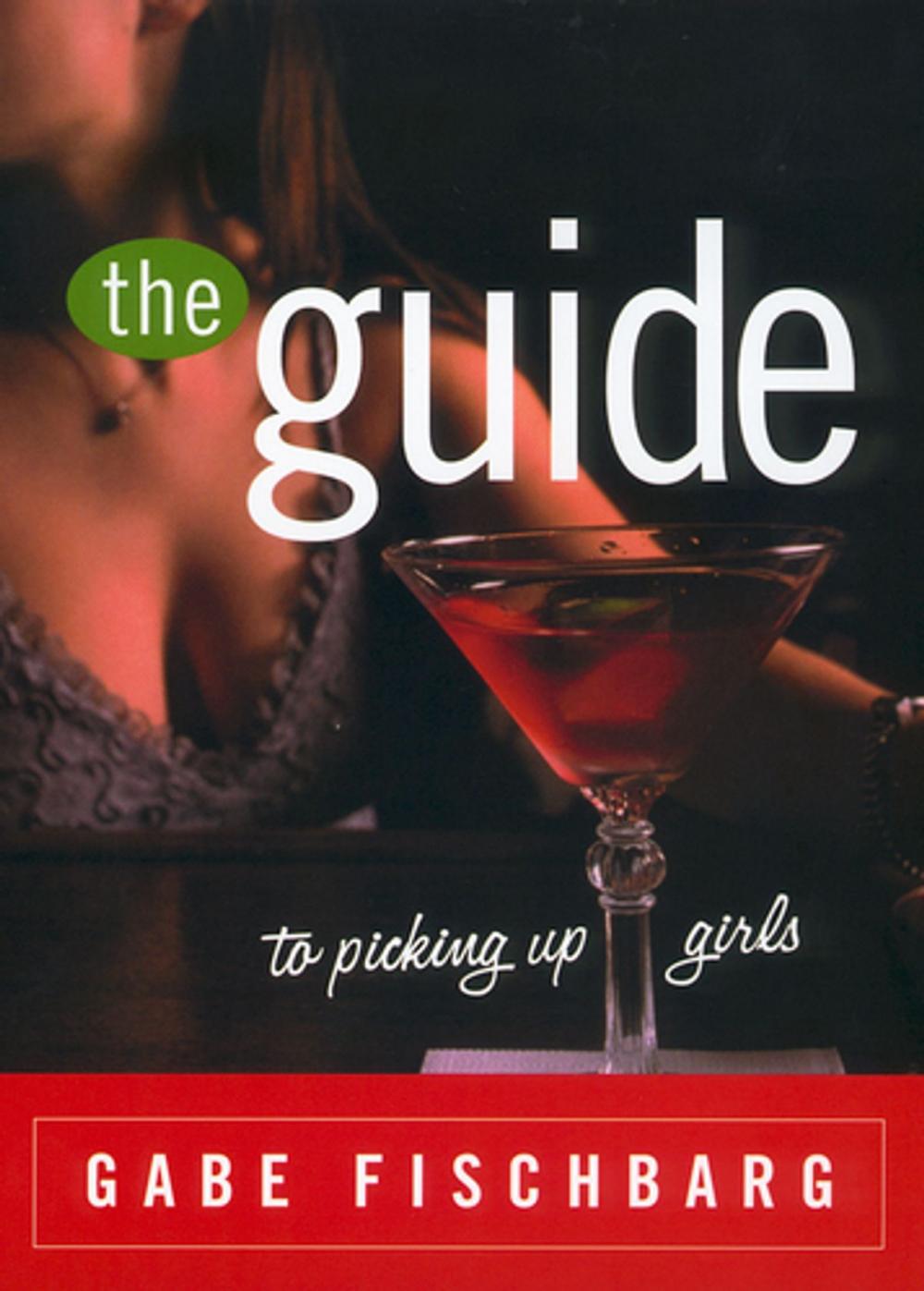 Big bigCover of The Guide to Picking Up Girls