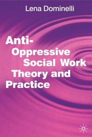 Cover of the book Anti Oppressive Social Work Theory and Practice by Katharine Quarmby