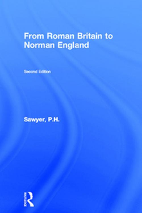 Cover of the book From Roman Britain to Norman England by P.H. Sawyer, Taylor and Francis