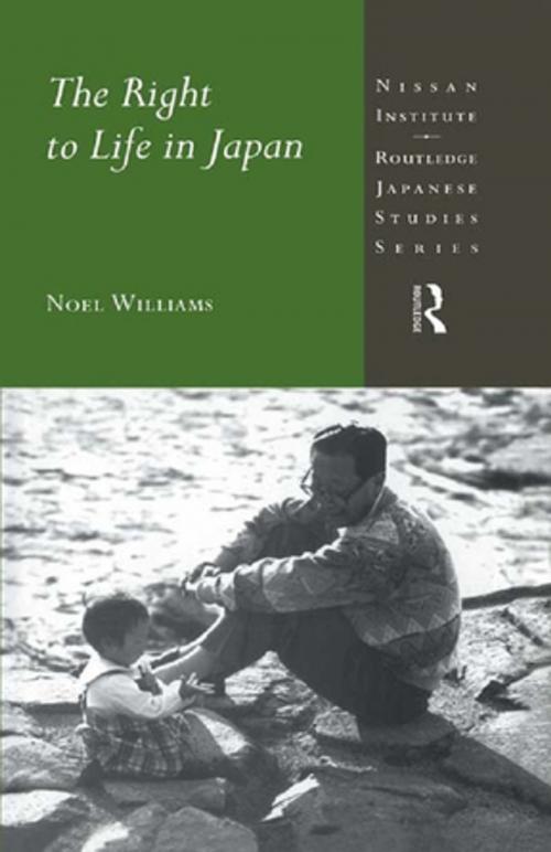 Cover of the book The Right to Life in Japan by Noel Williams, Taylor and Francis