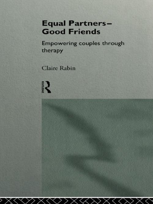 Cover of the book Equal Partners - Good Friends by Claire Rabin, Taylor and Francis