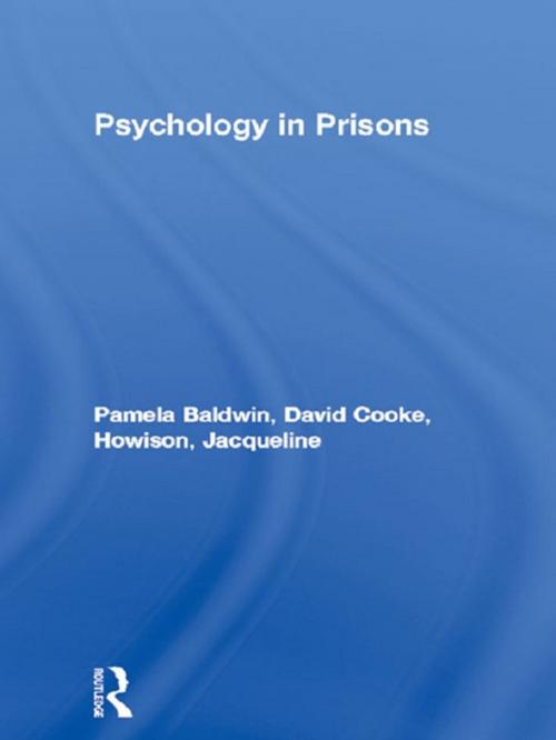 Cover of the book Psychology in Prisons by Pamela Baldwin, David Cooke, Jacqueline Howison, Taylor and Francis