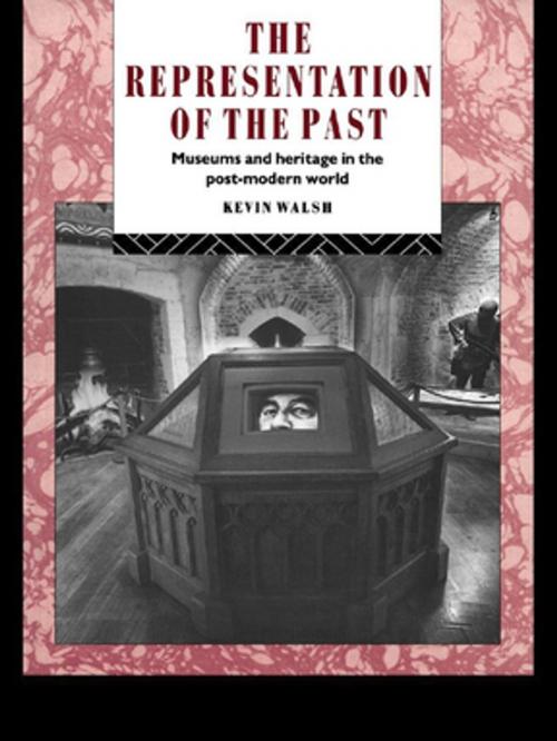 Cover of the book The Representation of the Past by Kevin Walsh, Taylor and Francis