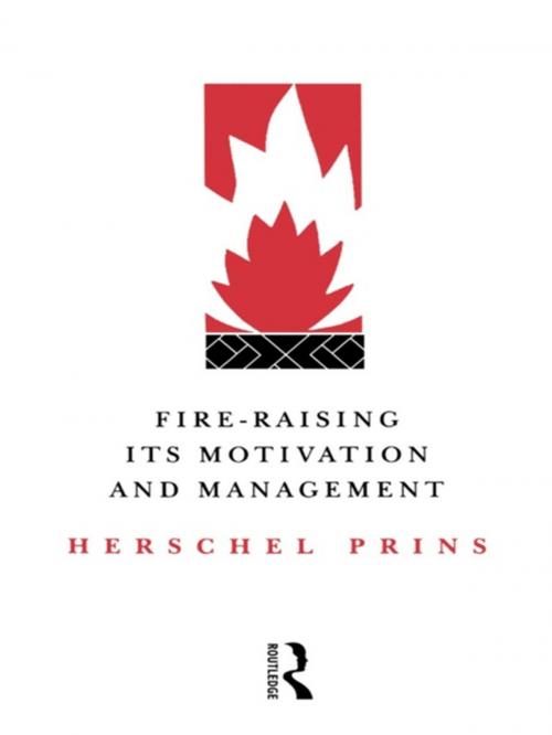 Cover of the book Fire-Raising: Its motivation and management by Prof Herschel Prins, Herschel Prins, Taylor and Francis