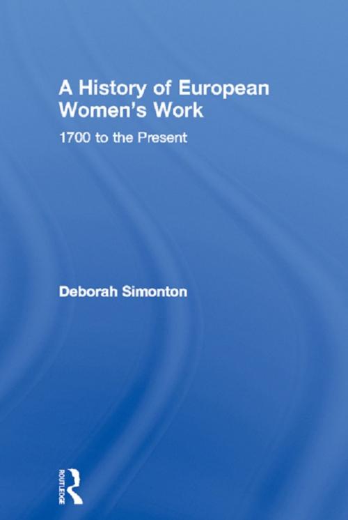 Cover of the book A History of European Women's Work by Deborah Simonton, Taylor and Francis