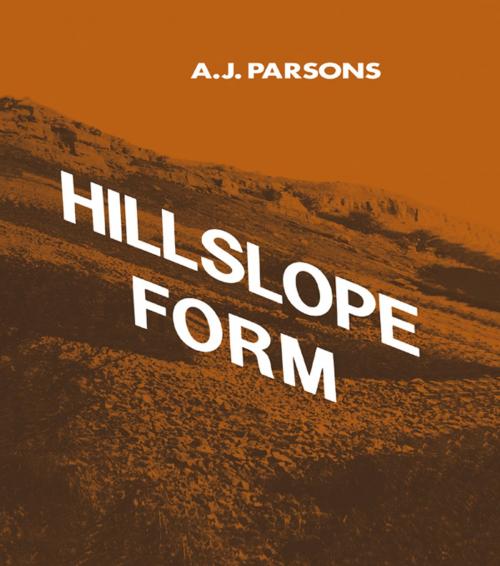 Cover of the book Hillslope Form by A. J. Parsons, Taylor and Francis