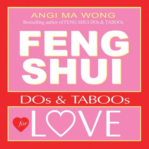 Cover of the book Feng Shui Do's and Taboos for Love by Angi Ma Wong, Hay House