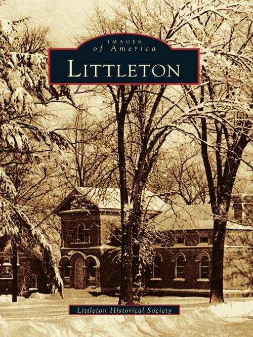 Cover of the book Littleton by Littleton Historical Society, Arcadia Publishing Inc.
