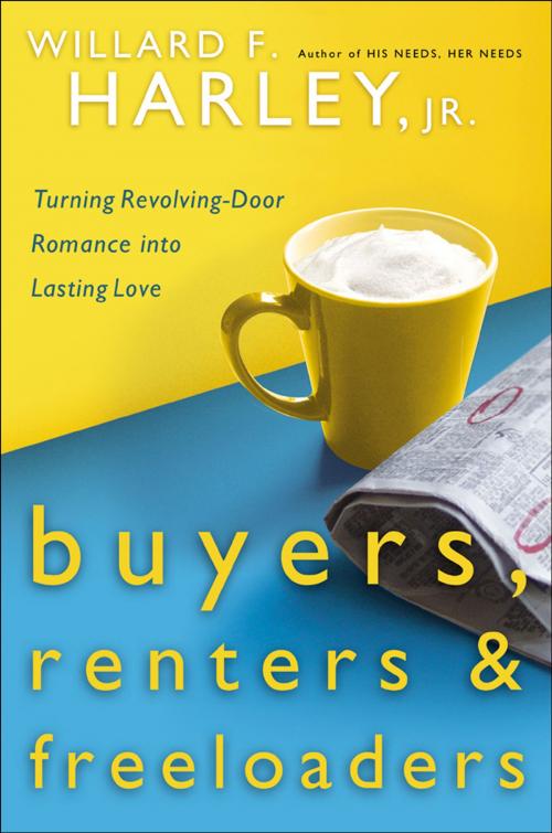 Cover of the book Buyers, Renters & Freeloaders by Willard F. Jr. Harley, Baker Publishing Group