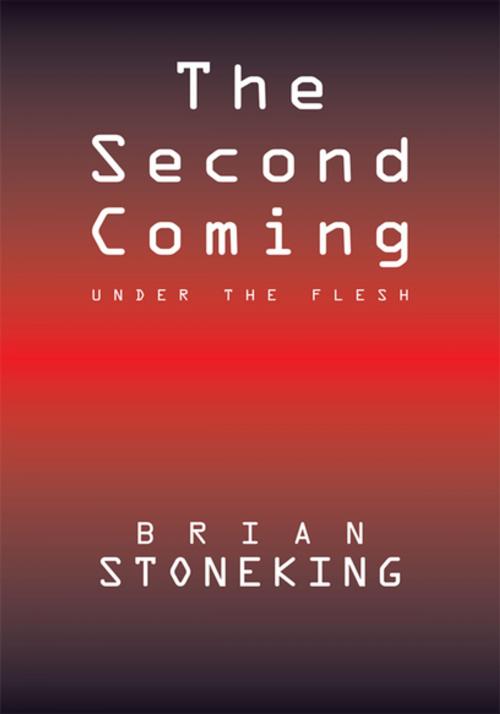 Cover of the book The Second Coming by Brian Stoneking, Xlibris US