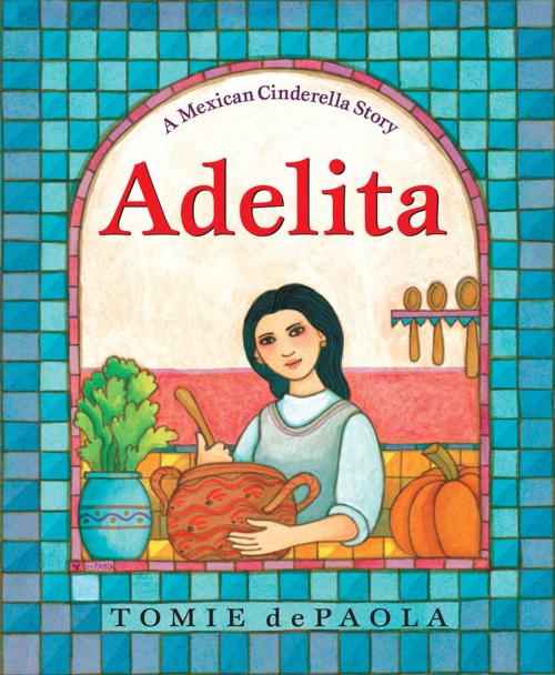 Cover of the book Adelita by Tomie dePaola, Penguin Young Readers Group