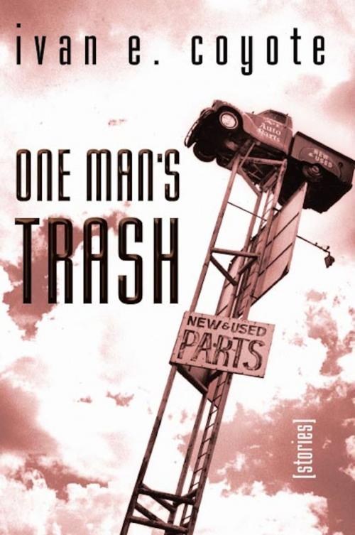 Cover of the book One Man's Trash by Ivan Coyote, Arsenal Pulp Press