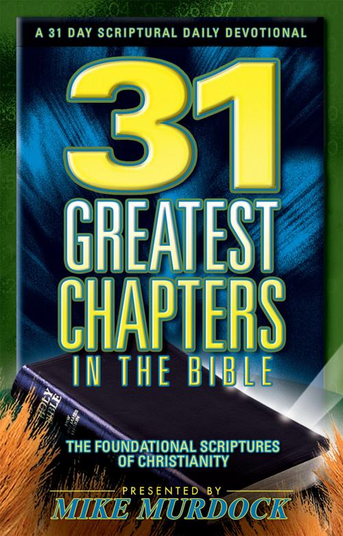 Cover of the book 31 Greatest Chapters in the Bible by Mike Murdock, Wisdom International, Inc.