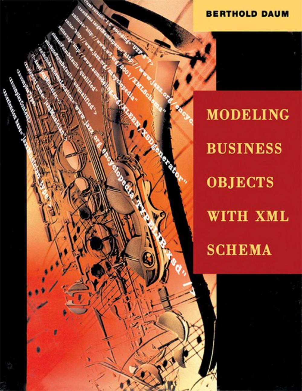 Big bigCover of Modeling Business Objects with XML Schema