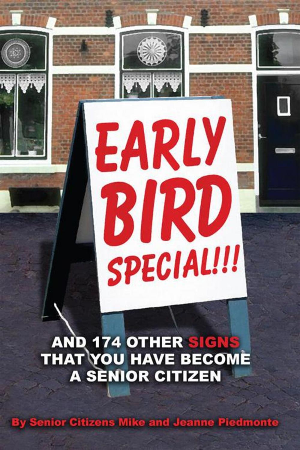 Big bigCover of Early Bird Special!!! and 174 Other Signs That You Have Become a Senior Citizen