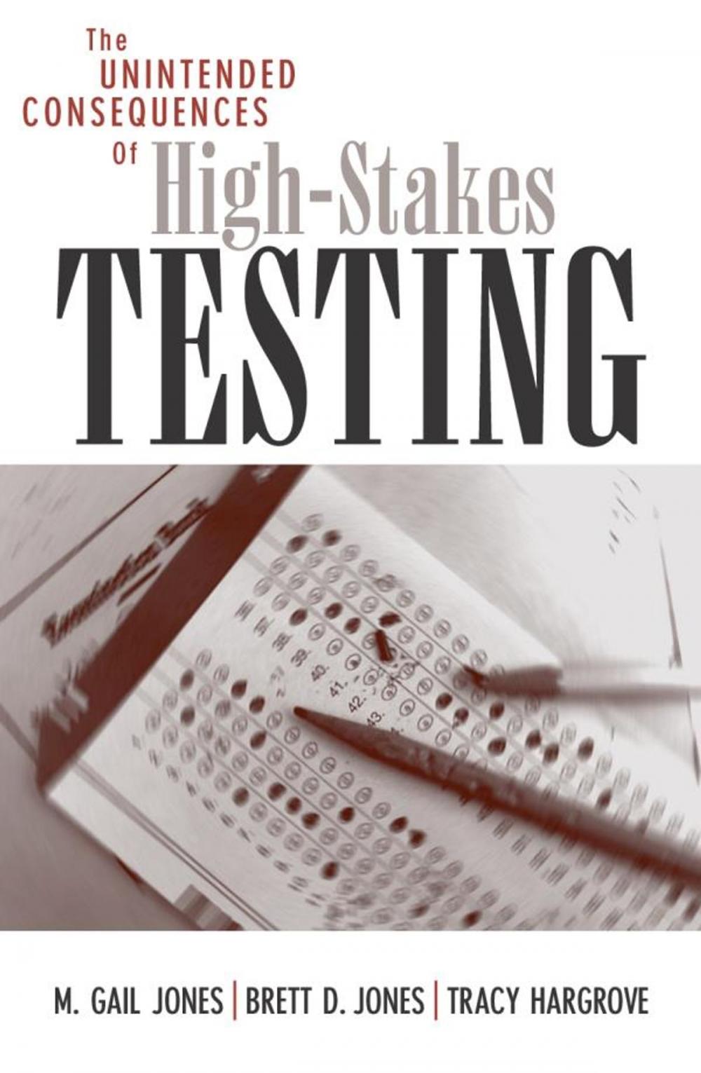 Big bigCover of The Unintended Consequences of High-Stakes Testing