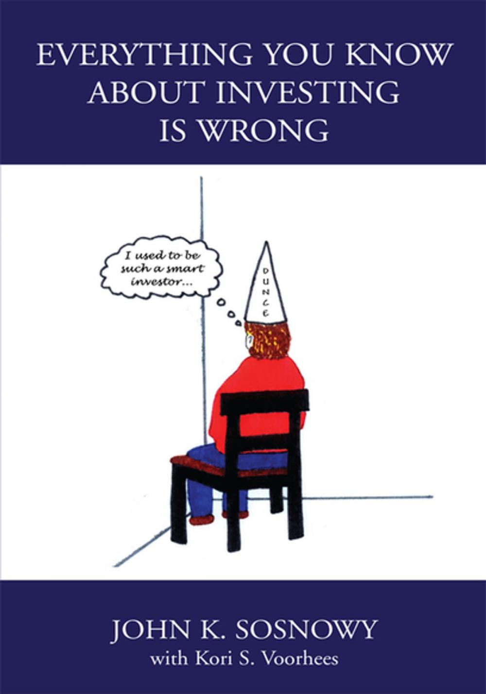 Big bigCover of Everything You Know About Investing Is Wrong