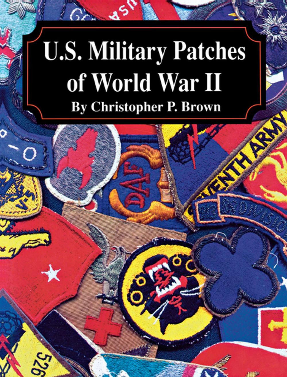 Big bigCover of U.S. Military Patches of World War II