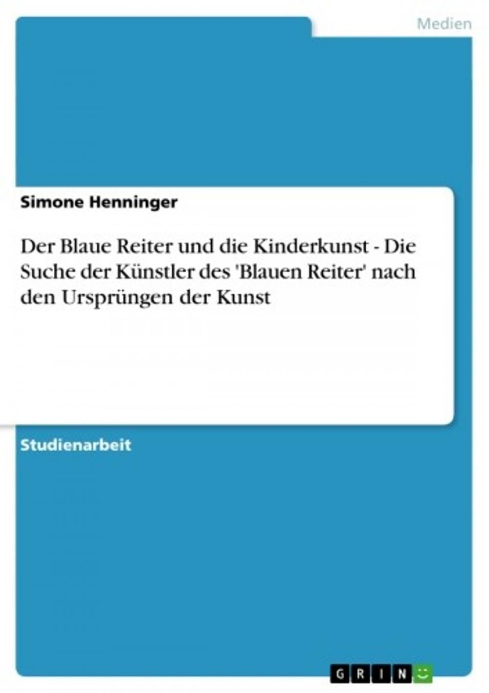 Big bigCover of Der Blaue Reiter und die Kinderkunst - Die Suche der Künstler des 'Blauen Reiter' nach den Ursprüngen der Kunst