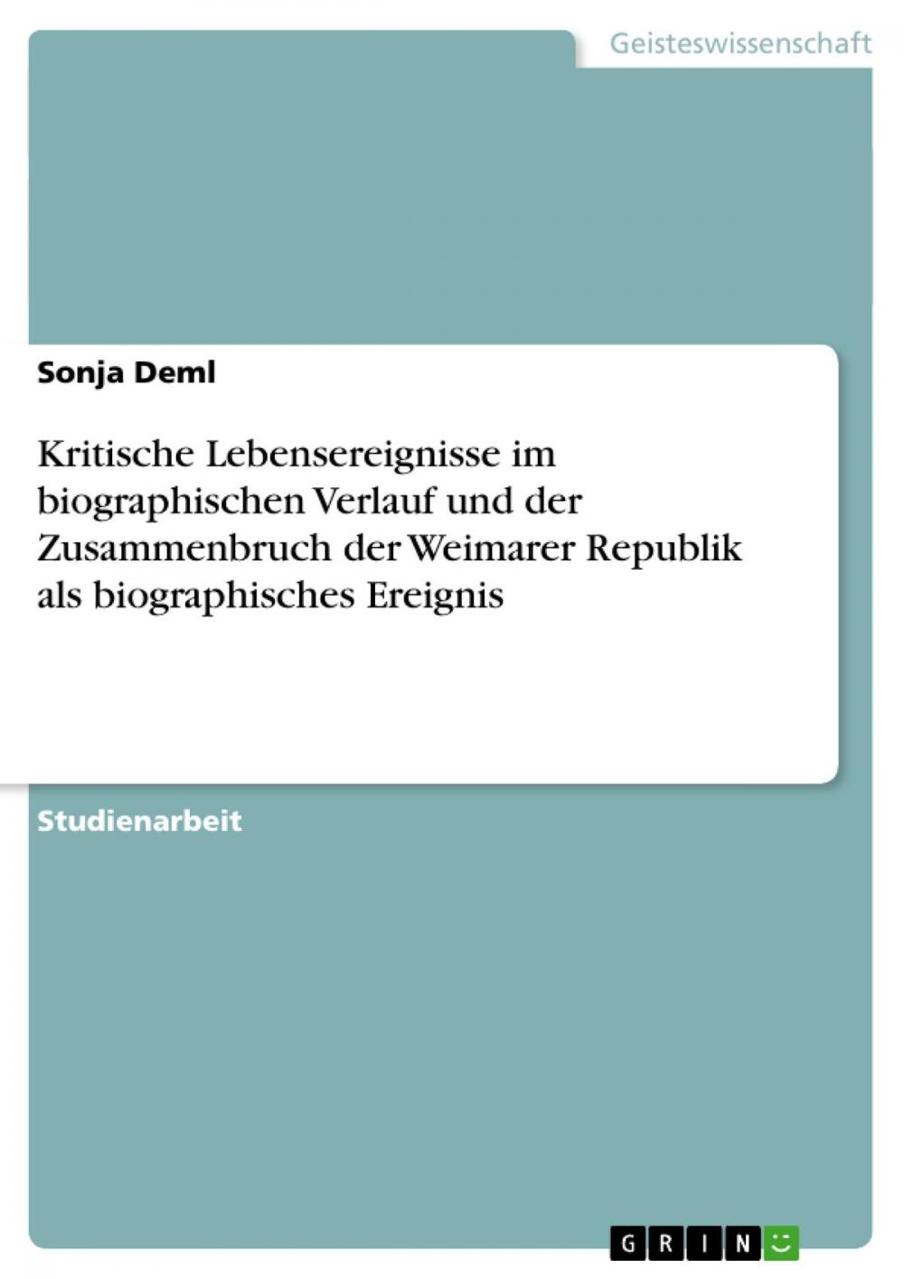 Big bigCover of Kritische Lebensereignisse im biographischen Verlauf und der Zusammenbruch der Weimarer Republik als biographisches Ereignis