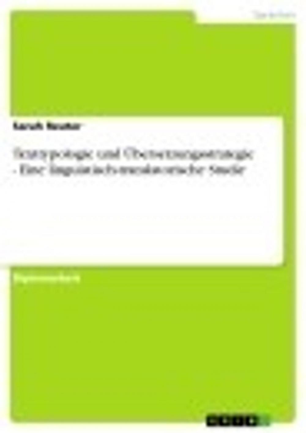 Big bigCover of Texttypologie und Übersetzungsstrategie - Eine linguistisch-translatorische Studie