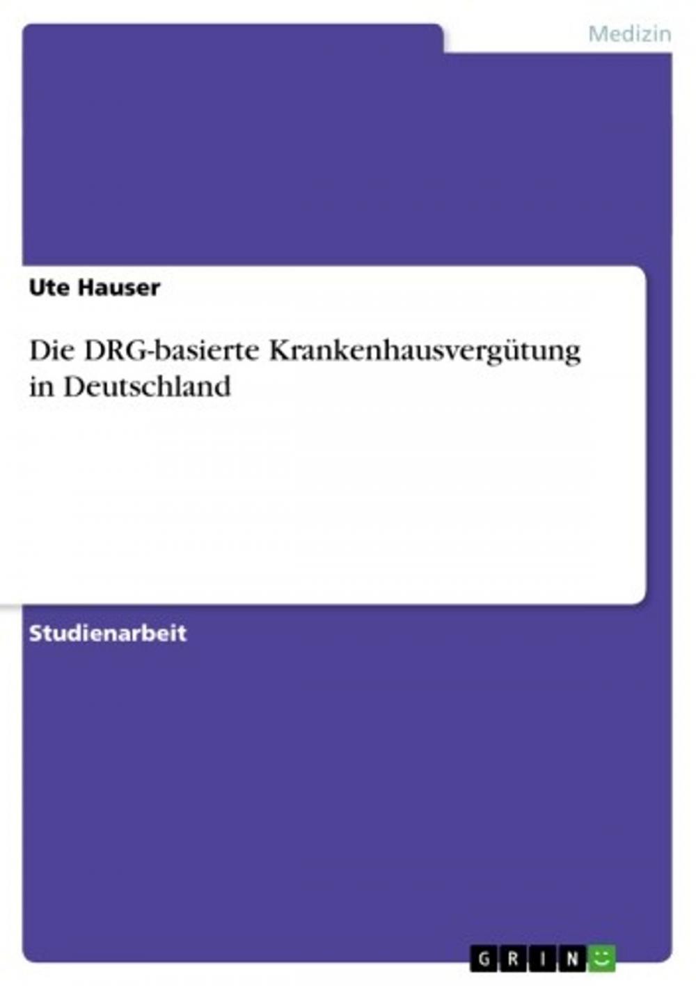 Big bigCover of Die DRG-basierte Krankenhausvergütung in Deutschland