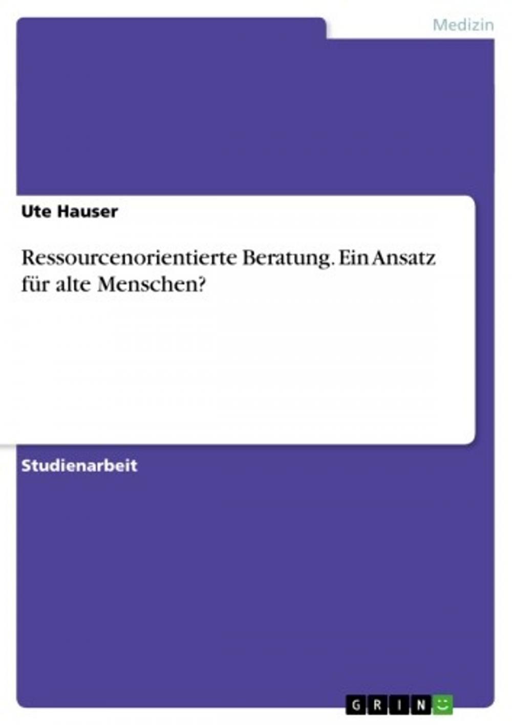 Big bigCover of Ressourcenorientierte Beratung. Ein Ansatz für alte Menschen?