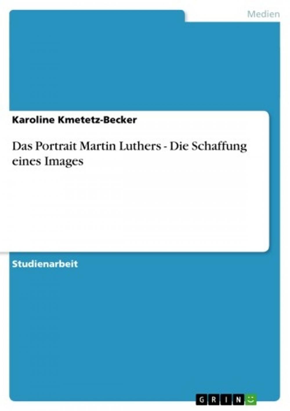 Big bigCover of Das Portrait Martin Luthers - Die Schaffung eines Images