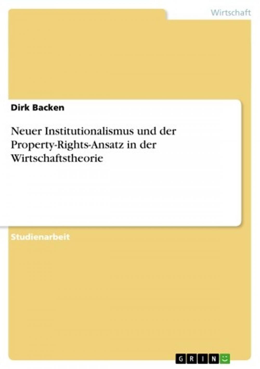 Big bigCover of Neuer Institutionalismus und der Property-Rights-Ansatz in der Wirtschaftstheorie