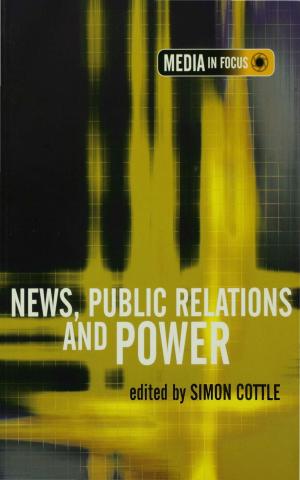 Cover of the book News, Public Relations and Power by Shira I. Lubliner, Judith A. Scott