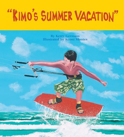 Cover of the book Kimo's Summer Vacation by Kerry Germain, Island Paradise Publishing