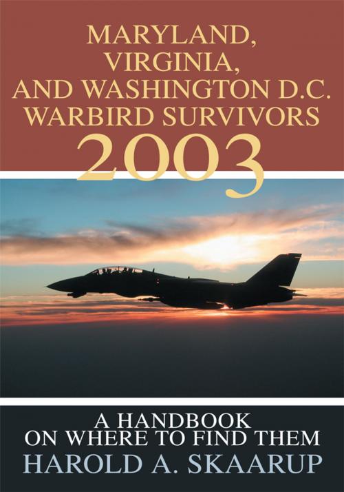 Cover of the book Maryland, Virginia, and Washington D.C. Warbird Survivors 2003 by Harold A. Skaarup, iUniverse