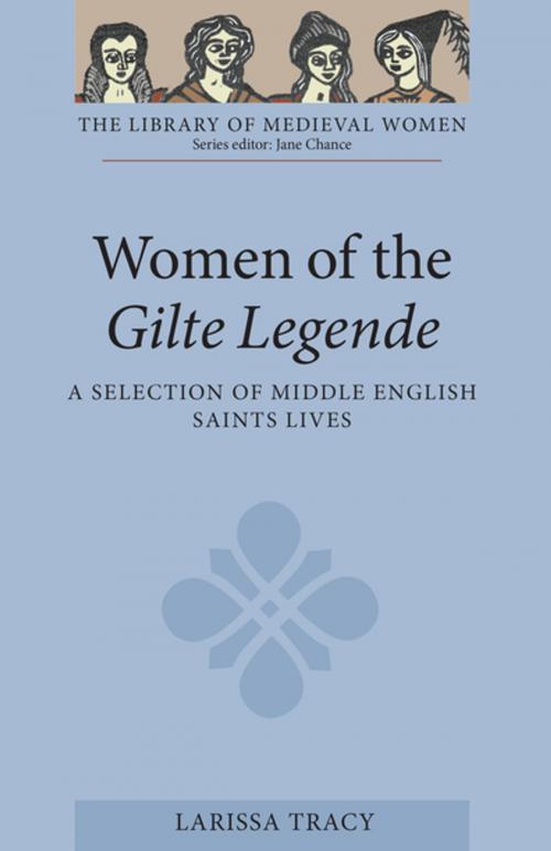 Cover of the book Women of the Gilte Legende by Larissa Tracy, Boydell & Brewer