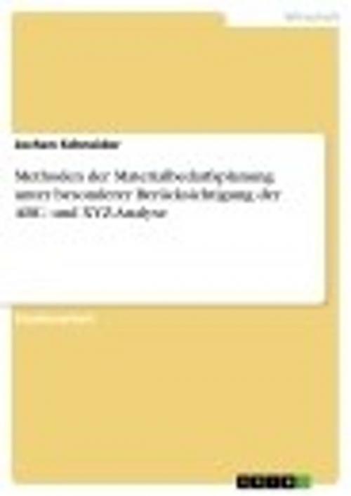 Cover of the book Methoden der Materialbedarfsplanung unter besonderer Berücksichtigung der ABC- und XYZ-Analyse by Jochen Schneider, GRIN Verlag