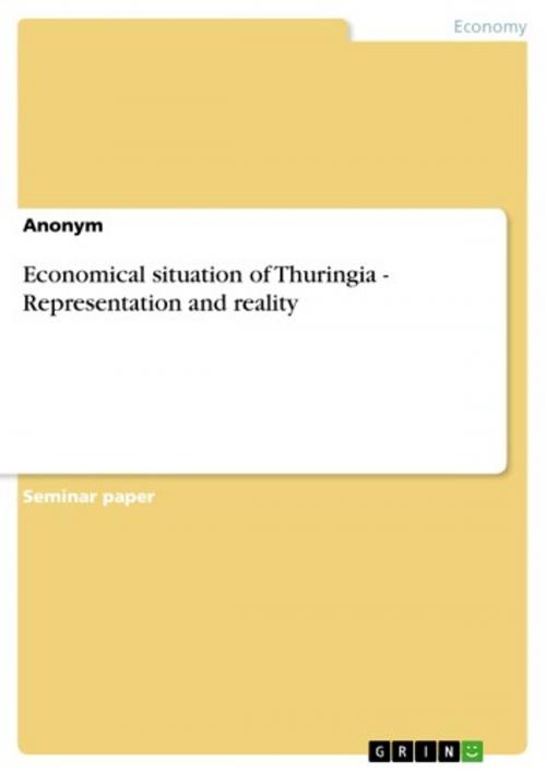 Cover of the book Economical situation of Thuringia - Representation and reality by Anonymous, GRIN Publishing