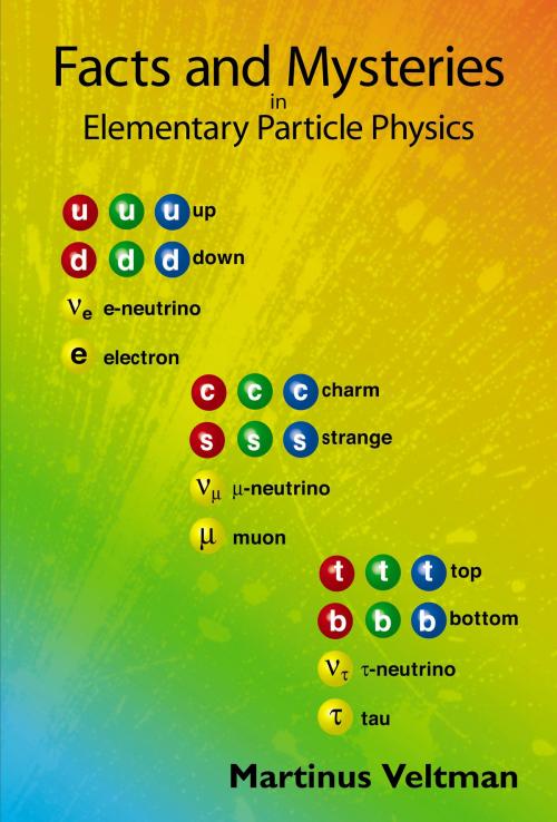 Cover of the book Facts and Mysteries in Elementary Particle Physics by Martinus J G Veltman, World Scientific Publishing Company