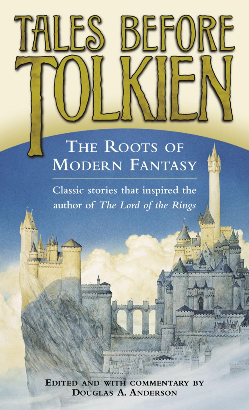 Big bigCover of Tales Before Tolkien: The Roots of Modern Fantasy