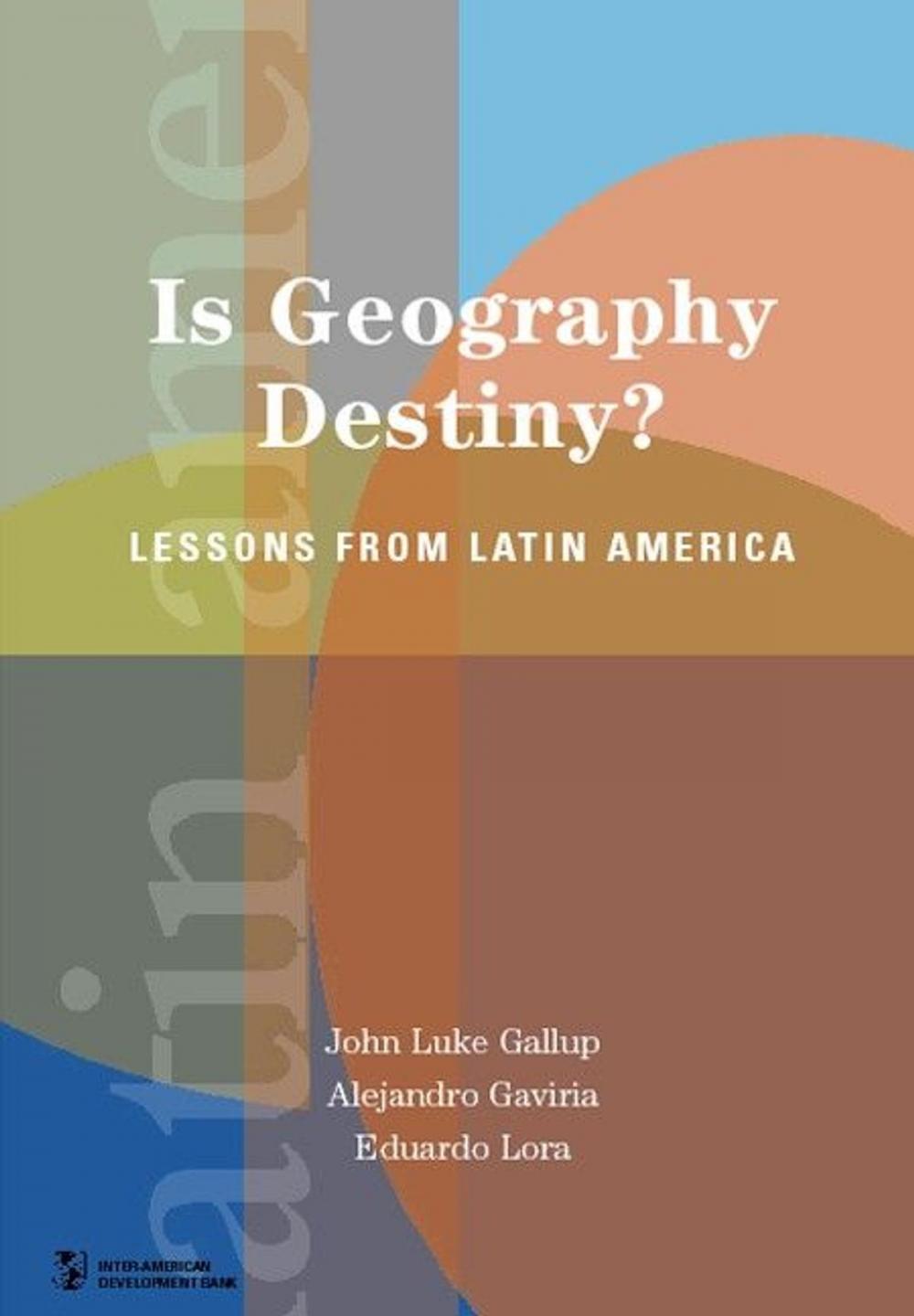 Big bigCover of Is Geography Destiny? : Lessons From Latin America