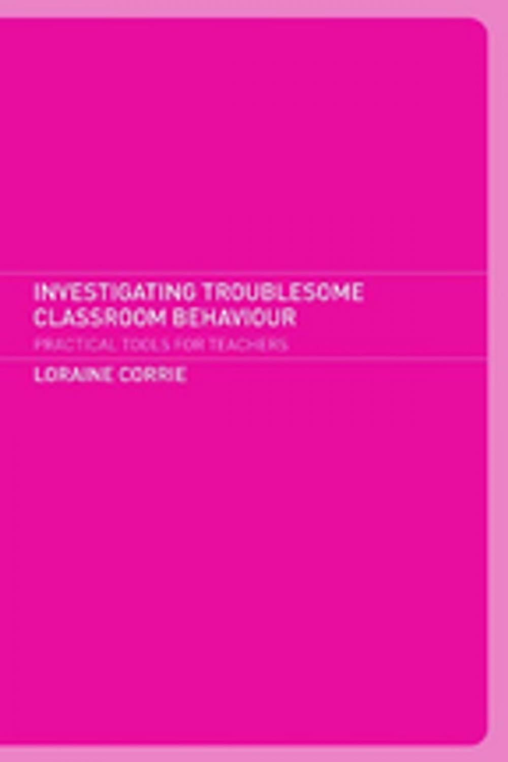 Big bigCover of Investigating Troublesome Classroom Behaviours