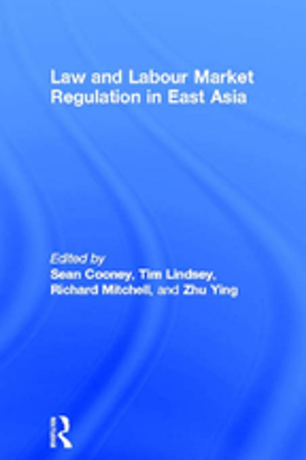 Big bigCover of Law and Labour Market Regulation in East Asia