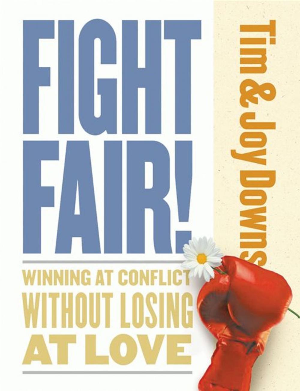 Big bigCover of Fight Fair: Winning At Conflict Without Losing At Love