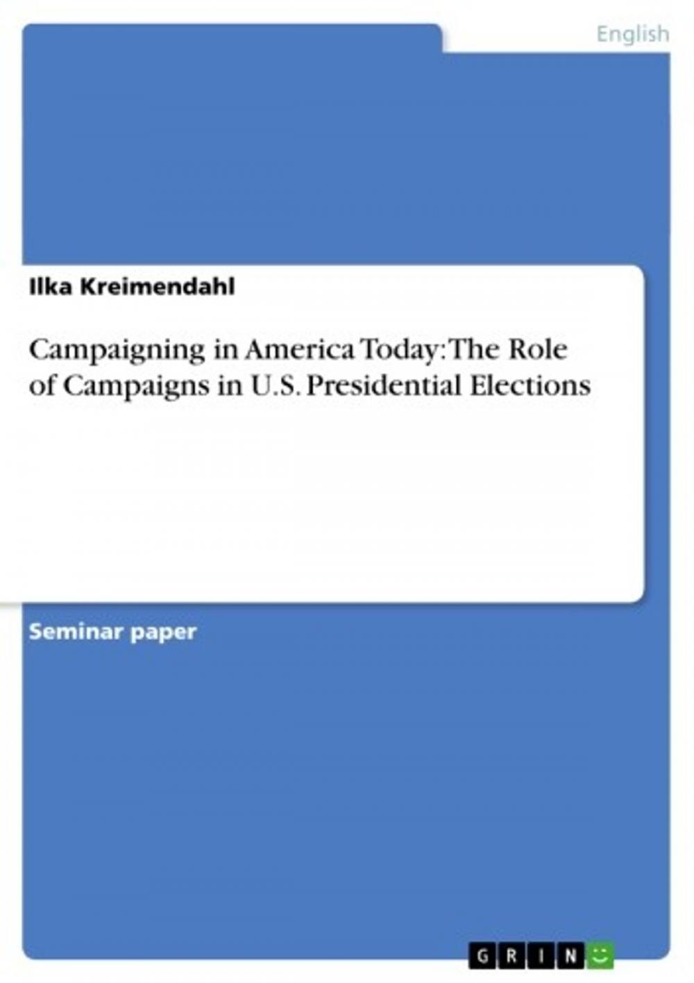 Big bigCover of Campaigning in America Today: The Role of Campaigns in U.S. Presidential Elections
