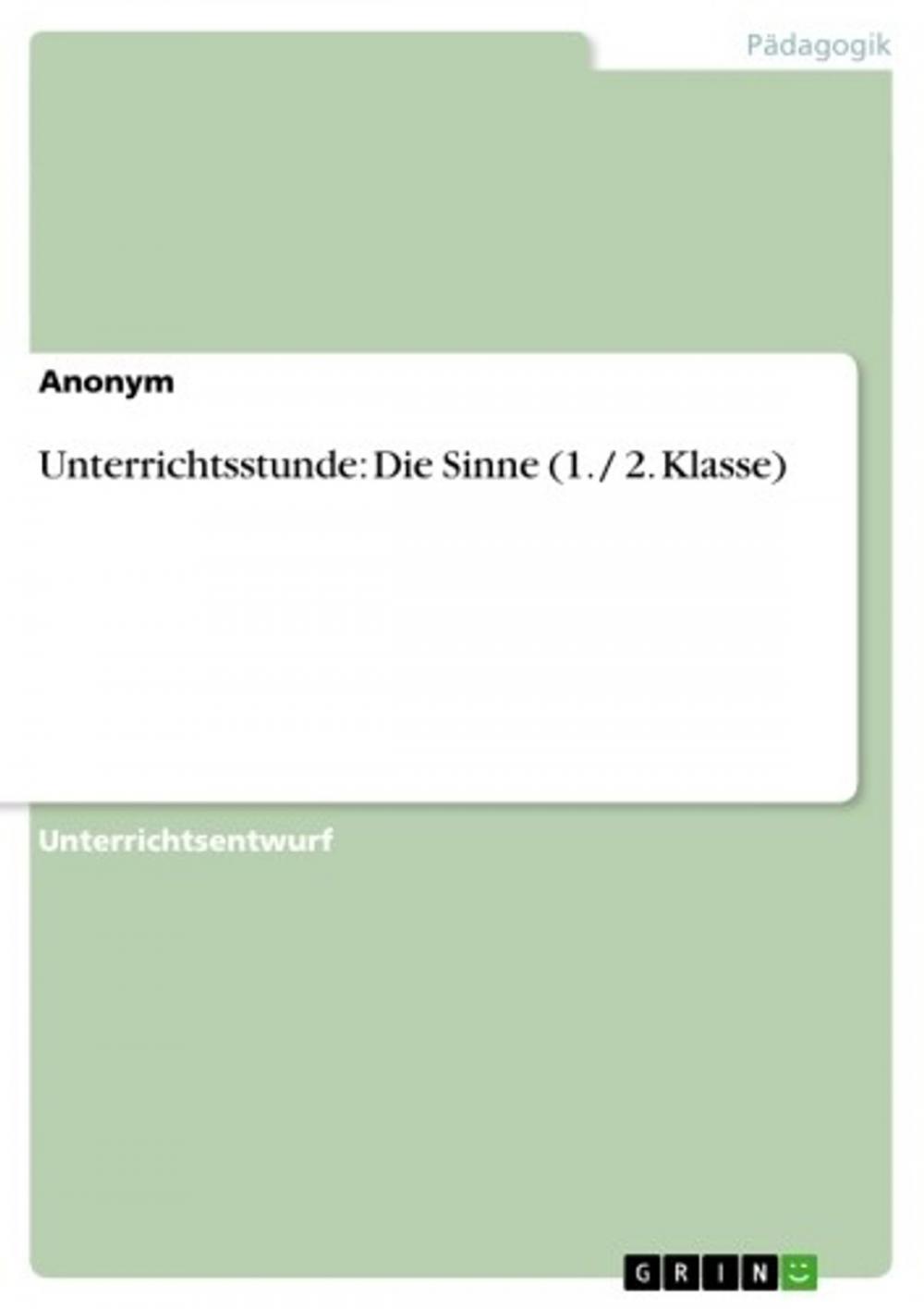 Big bigCover of Unterrichtsstunde: Die Sinne (1. / 2. Klasse)