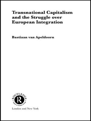 Cover of the book Transnational Capitalism and the Struggle over European Integration by Steve Rogowski