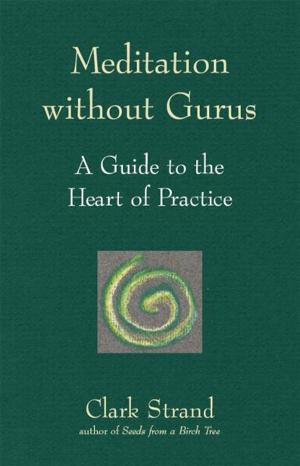 Cover of the book Meditation without Gurus: A Guide to the Heart of Practice by Russell McNeil, George Long