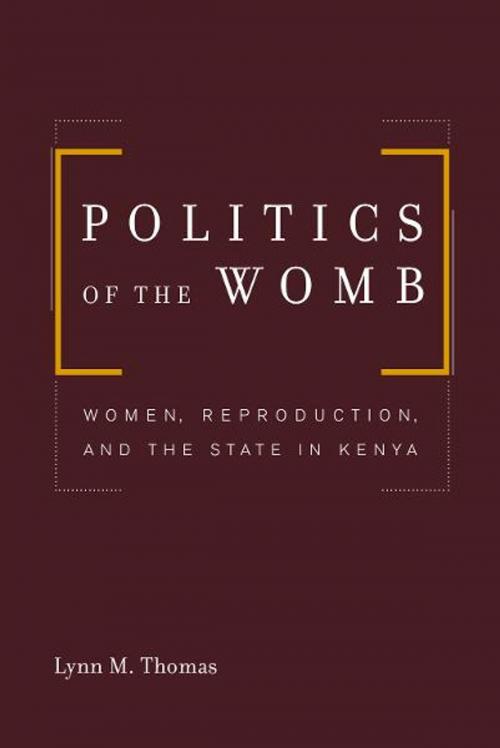 Cover of the book Politics of the Womb by Lynn Thomas, University of California Press