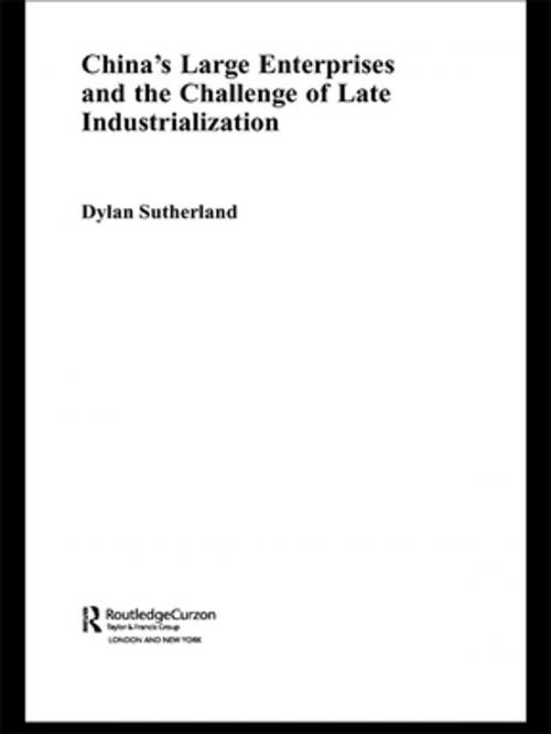 Cover of the book China's Large Enterprises and the Challenge of Late Industrialisation by Dylan Sutherland, Taylor and Francis